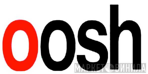Oosh - Винил CD и Кассеты лейбла Oosh на сайте МаркетВинила