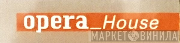 Opera_House - Винил CD и Кассеты лейбла Opera_House на сайте МаркетВинила