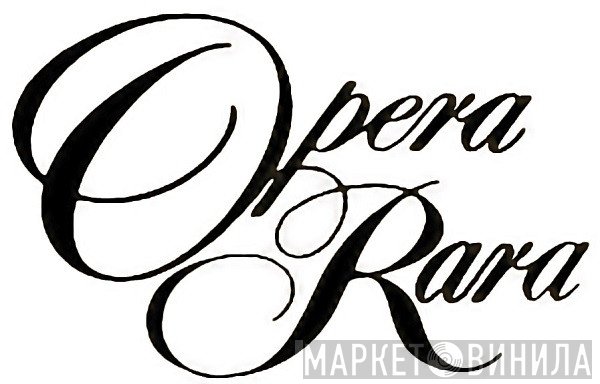 Opera Rara - Винил CD и Кассеты лейбла Opera Rara на сайте МаркетВинила