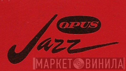 Opus Jazz - Винил CD и Кассеты лейбла Opus Jazz на сайте МаркетВинила