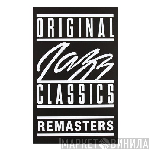 Original Jazz Classics Remasters - Винил CD и Кассеты лейбла Original Jazz Classics Remasters на сайте МаркетВинила