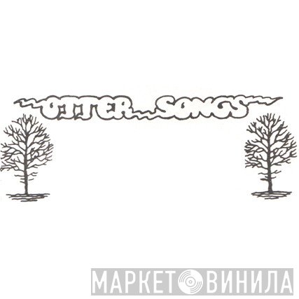 Ottersongs - Винил CD и Кассеты лейбла Ottersongs на сайте МаркетВинила