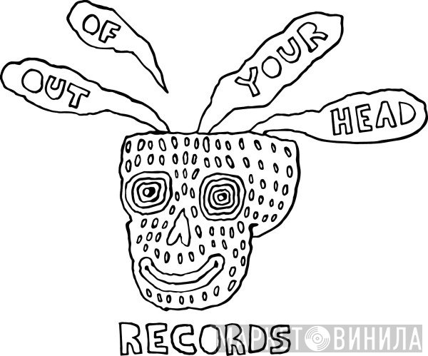 Out Of Your Head Records - Винил CD и Кассеты лейбла Out Of Your Head Records на сайте МаркетВинила
