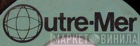 Outre-Mer - Винил CD и Кассеты лейбла Outre-Mer на сайте МаркетВинила