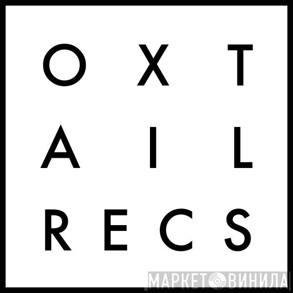 Oxtail Recordings - Винил CD и Кассеты лейбла Oxtail Recordings на сайте МаркетВинила