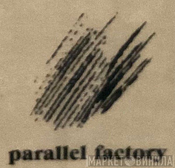 Parallel Factory - Винил CD и Кассеты лейбла Parallel Factory на сайте МаркетВинила