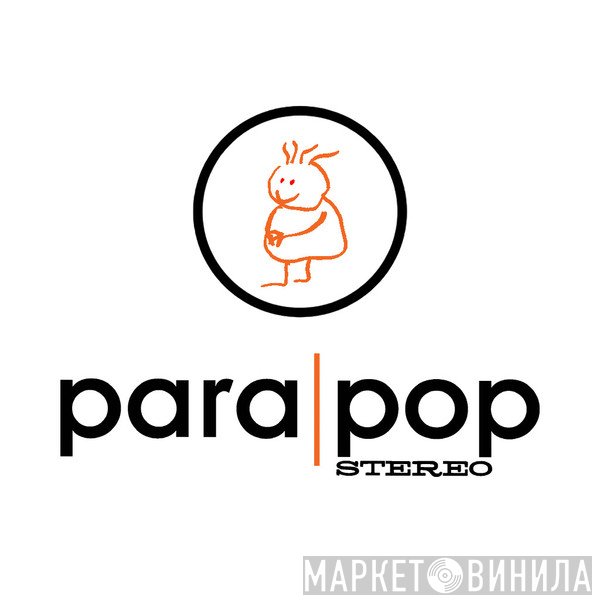 Parapop Stereo - Винил CD и Кассеты лейбла Parapop Stereo на сайте МаркетВинила