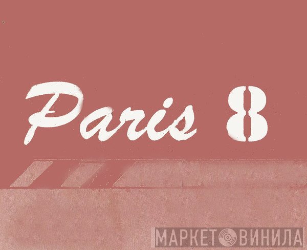 Paris 8 - Винил CD и Кассеты лейбла Paris 8 на сайте МаркетВинила