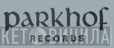 Parkhof Records - Винил CD и Кассеты лейбла Parkhof Records на сайте МаркетВинила