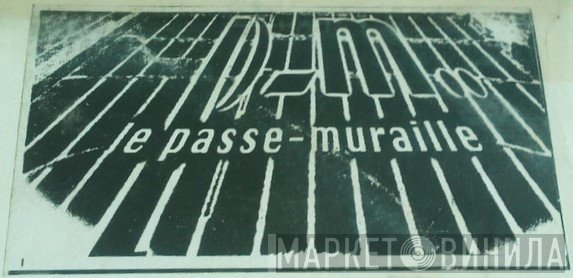 Passe-Muraille - Винил CD и Кассеты лейбла Passe-Muraille на сайте МаркетВинила