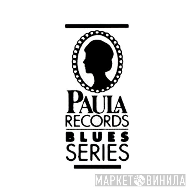 Paula Records Blues Series - Винил CD и Кассеты лейбла Paula Records Blues Series на сайте МаркетВинила