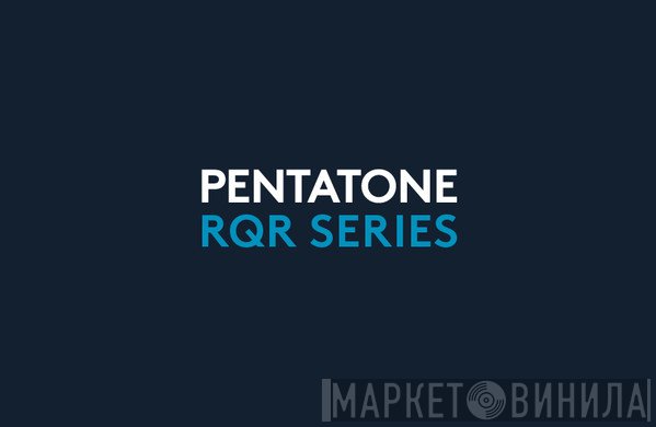 Pentatone RQR - Винил CD и Кассеты лейбла Pentatone RQR на сайте МаркетВинила