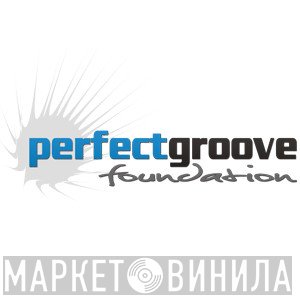 Perfect Groove Foundation - Винил CD и Кассеты лейбла Perfect Groove Foundation на сайте МаркетВинила