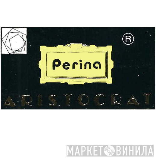 Perina Aristocrat - Винил CD и Кассеты лейбла Perina Aristocrat на сайте МаркетВинила