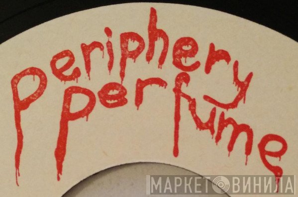 Periphery Perfume - Винил CD и Кассеты лейбла Periphery Perfume на сайте МаркетВинила