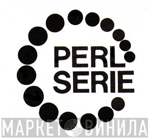 Perl Serie - Винил CD и Кассеты лейбла Perl Serie на сайте МаркетВинила