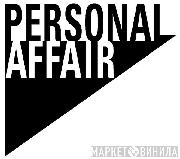 Personal Affair - Винил CD и Кассеты лейбла Personal Affair на сайте МаркетВинила