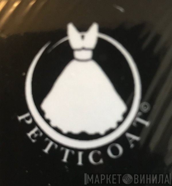Petticoat - Винил CD и Кассеты лейбла Petticoat на сайте МаркетВинила