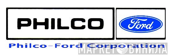 Philco-Ford Corporation - Винил CD и Кассеты лейбла Philco-Ford Corporation на сайте МаркетВинила