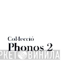 Phonos 2 - Винил CD и Кассеты лейбла Phonos 2 на сайте МаркетВинила
