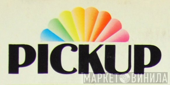 Pickup - Винил CD и Кассеты лейбла Pickup на сайте МаркетВинила