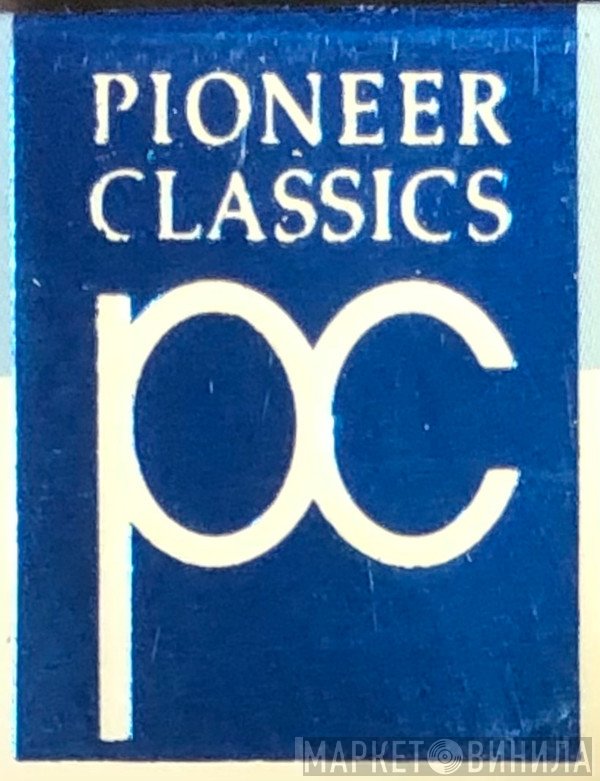 Pioneer Classics - Винил CD и Кассеты лейбла Pioneer Classics на сайте МаркетВинила