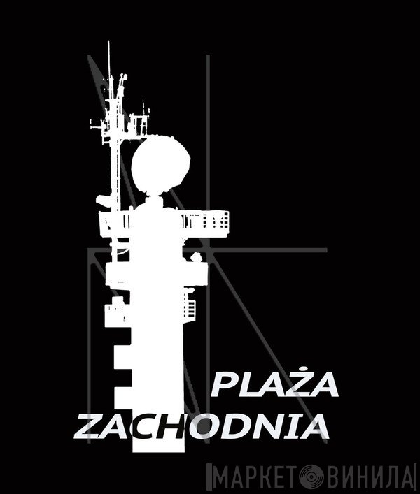 Plaża Zachodnia - Винил CD и Кассеты лейбла Plaża Zachodnia на сайте МаркетВинила
