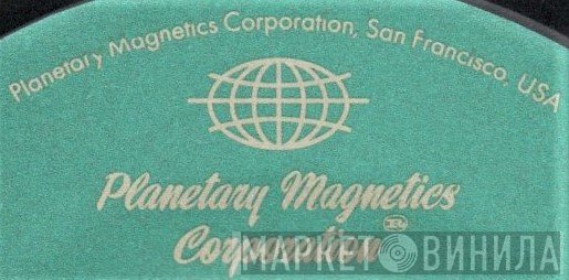 Planetary Magnetics Corporation - Винил CD и Кассеты лейбла Planetary Magnetics Corporation на сайте МаркетВинила