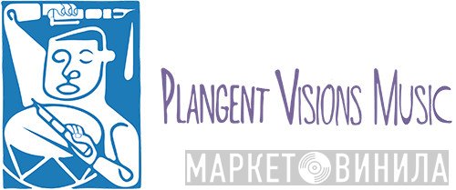 Plangent Visions Music Ltd. - Винил CD и Кассеты лейбла Plangent Visions Music Ltd. на сайте МаркетВинила