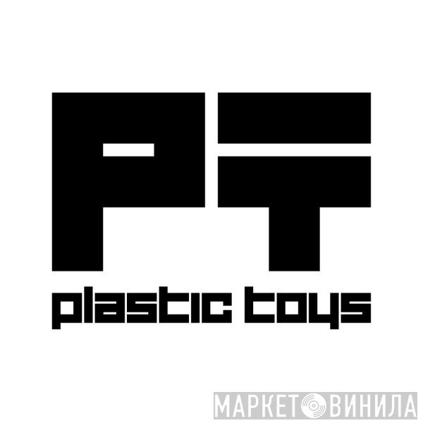 Plastic Toys - Винил CD и Кассеты лейбла Plastic Toys на сайте МаркетВинила