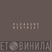 Pleasure District - Винил CD и Кассеты лейбла Pleasure District на сайте МаркетВинила