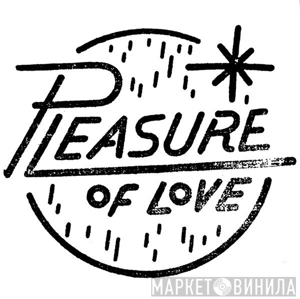Pleasure Of Love - Винил CD и Кассеты лейбла Pleasure Of Love на сайте МаркетВинила
