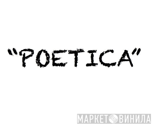 Poetica - Винил CD и Кассеты лейбла Poetica на сайте МаркетВинила