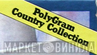 PolyGram Country Collection - Винил CD и Кассеты лейбла PolyGram Country Collection на сайте МаркетВинила