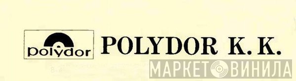 Polydor K.K. - Винил CD и Кассеты лейбла Polydor K.K. на сайте МаркетВинила