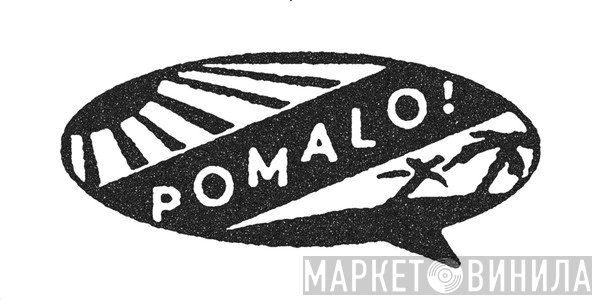 Pomalo - Винил CD и Кассеты лейбла Pomalo на сайте МаркетВинила