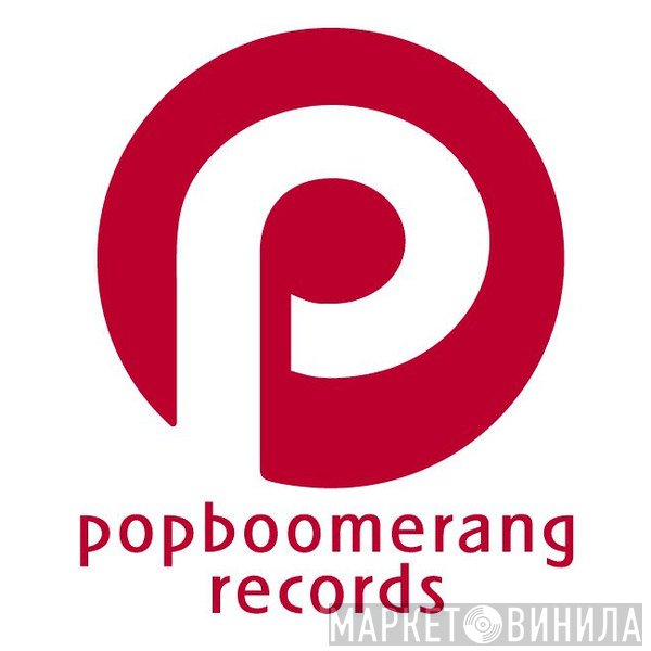 Popboomerang Records - Винил CD и Кассеты лейбла Popboomerang Records на сайте МаркетВинила