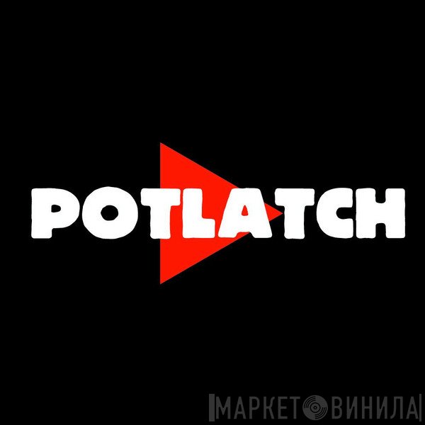 Potlatch - Винил CD и Кассеты лейбла Potlatch на сайте МаркетВинила