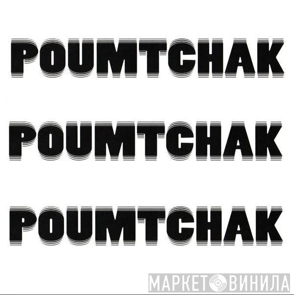 Poumtchak - Винил CD и Кассеты лейбла Poumtchak на сайте МаркетВинила