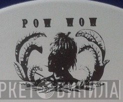 Pow Wow - Винил CD и Кассеты лейбла Pow Wow на сайте МаркетВинила