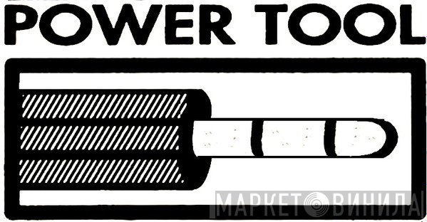 Power Tool - Винил CD и Кассеты лейбла Power Tool на сайте МаркетВинила