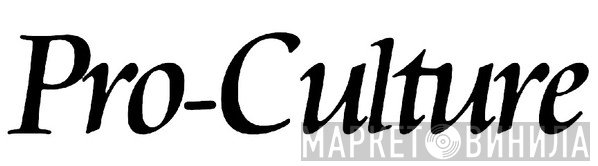 Pro-Culture - Винил CD и Кассеты лейбла Pro-Culture на сайте МаркетВинила