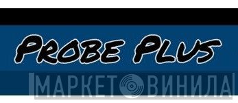 Probe Plus - Винил CD и Кассеты лейбла Probe Plus на сайте МаркетВинила
