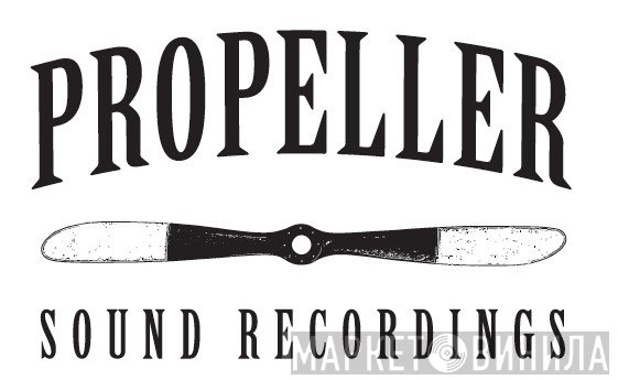 Propeller Sound Recordings - Винил CD и Кассеты лейбла Propeller Sound Recordings на сайте МаркетВинила