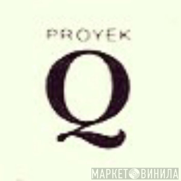 Proyek Q - Винил CD и Кассеты лейбла Proyek Q на сайте МаркетВинила