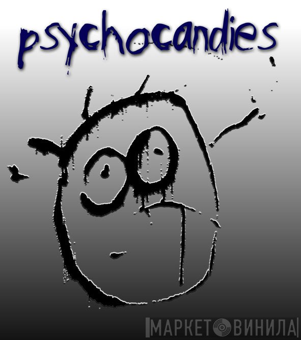 Psychocandies - Винил CD и Кассеты лейбла Psychocandies на сайте МаркетВинила