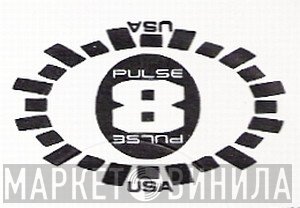 Pulse 8 USA - Винил CD и Кассеты лейбла Pulse 8 USA на сайте МаркетВинила