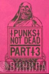 Punks Not Dead Part 3 - Винил CD и Кассеты лейбла Punks Not Dead Part 3 на сайте МаркетВинила