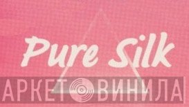 Pure Silk - Винил CD и Кассеты лейбла Pure Silk на сайте МаркетВинила