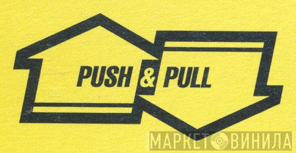 Push & Pull - Винил CD и Кассеты лейбла Push & Pull на сайте МаркетВинила